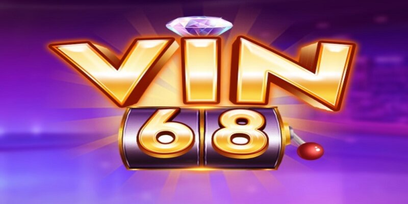 Vin68 Club - Sòng bạc online đẳng cấp quốc tế